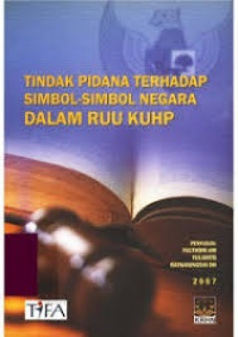 Tindak Pidana terhadap Simbol-simbol negara dalam RUU KUHP