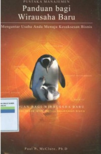Panduan bagi Wirausaha Baru; Mengantar Usaha Anda Menuju Kesuksesan Bisnis