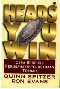 Image of Heads, You Win!; Cara Berpikir Perusahaan-perusahaan Terbaik