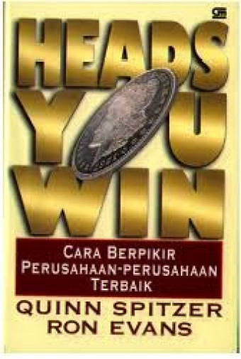 Heads, You Win!; Cara Berpikir Perusahaan-perusahaan Terbaik