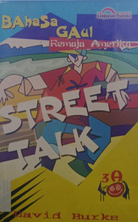 Image of Street Talk-3A; Idiom-Idiom Bahasa Inggris Amerika Pilihan