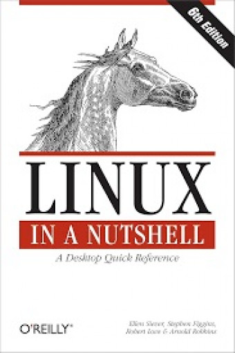 Linux In a Nutshell; A Desktop Quick Reference