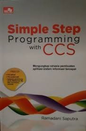 Simple Step Programming with CCS; Mengungkap Rahasia Pembuatan Aplikasi Sistem Informasi Tercepat