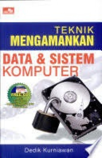 Teknik Mengamankan Data dan Sistem Komputer