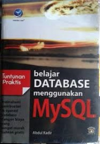 Tuntunan Praktis: Belajar Database Menggunakan MySQL