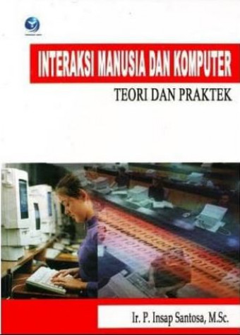 Interaksi Manusia dan Komputer; Teori dan Praktek