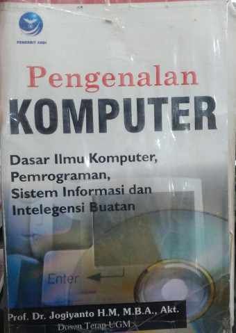 Pengenalan Komputer; Dasar Ilmu Komputer, Pemrograman, Sistem Informasi dan Intelegensi Buatan