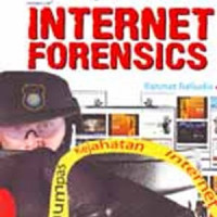 Internet Forensics; Investigasi Sumber-sumber Kejahatan Internet