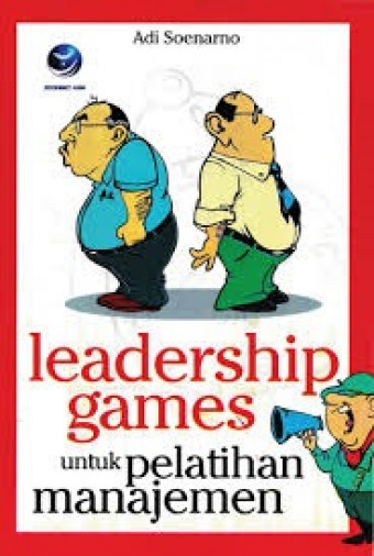 Leadership Games; Untuk Pelatihan Manajemen