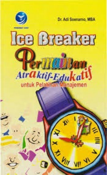 Ice Breaker; Permainan Atraktif-Edukatif untuk Pelatihan Manajemen