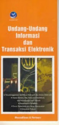 Undang-Undang Republik Indonesia Nomor 11 Tahun 2008 Tentang Informasi dan Transaksi Elektronik