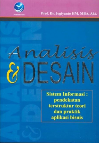 Analisis dan Desain; Sistem Informasi: Pendekatan Terstruktur, Teori dan Praktik Aplikasi Bisnis