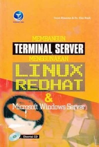 Image of Membangun Terminal Server Menggunakan Linux Redhat dan Microsoft Windows Server;