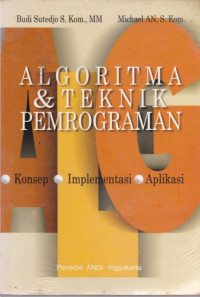 Image of Algoritma dan Teknik Pemrograman; Konsep, Implementasi, dan Aplikasi