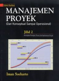 Image of Manajemen Proyek (dari Konseptual sampai Operasional); Menyiapkan Perangkat, Peserta, dan Implementasi Proyek Jil. 2