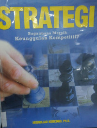Image of Strategi; Bagaimana Meraih Keunggulan Kompetitif