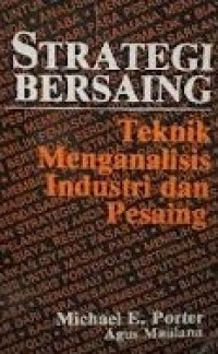 Image of Strategi Bersaing; Teknik Menganalisis Industri dan Pesaing