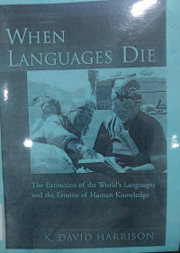 Image of When Languages Die; The Extinction of the World's Languages and the Erosion of Human Knowledge