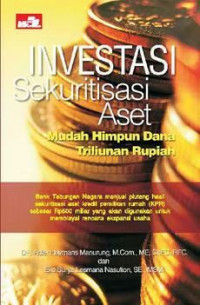 Investasi Sekuritisasi Aset; Mudah Himpun Dana Triliunan Rupiah