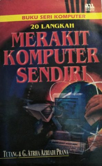 20 Langkah Merakit Komputer Sendiri
