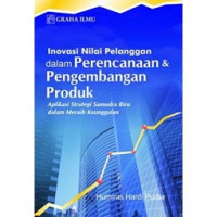 Image of Inovasi Nilai Pelanggan dalam Perencanaan dan Pengembangan Produk