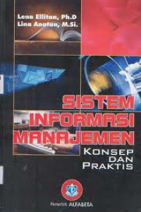 Sistem Informasi Manajemen; Konsep dan Praktis
