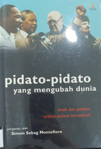Pidato-Pidato yang Mengubah Dunia; Kisah dan Petikan Pidato-Pidato Bersejarah