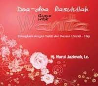 Doa-Doa dari Rasulullah: Khusus Untuk Wanita; Dilengkapi dengan Tahlil dan Bacaan Umrah-Haji
