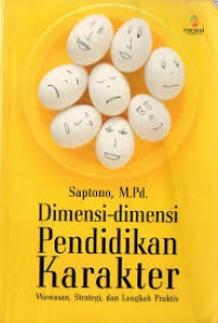 Image of Dimensi-Dimensi Pendidikan Karakter; Wawasan, Strategi, dan Langkah Praktis