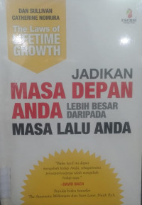 The Laws of Lifetime Growth; Jadikan Masa Depan Anda Lebih Besar Daripada Masa Lalu Anda