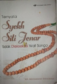 Ternyata Syekh Siti Jenar Tidak Dieksekusi Wali Songo