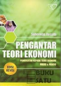 Image of Pengantar Teori Ekonomi; Pendekatan Kepada Teori Ekonomi Mikro dan Makro