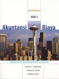 Akuntansi Biaya; Dengan Penekanan Manajerial Jil. 1