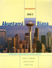 Akuntansi Biaya; Dengan Penekanan Manajerial Jil. 2