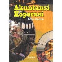 Akuntansi Koperasi; Konsep dan Teknik Penyusunan Laporan Keuangan