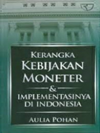 Image of Kerangka Kebijakan Moneter dan Implementasinya Di Indonesia