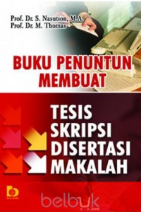 Image of Buku Penuntun Membuat Tesis Sripsi Disertasi Makalah