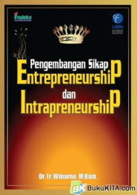 Image of Pengembangan Sikap Entrepreneurship & Intrapreneurship; Korelasinya dengan Budaya Perusahaan, Gaya Kepemimpinan, dan Motivasi Berprestasi di Perusahaan