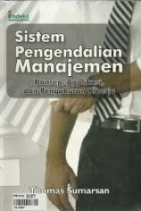 Image of Sistem Pengendalian Manajemen; Konsep, Aplikasi, dan Pengukuran Kinerja