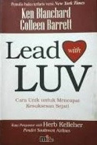 Image of Lead With Luv; Cara Unik Untuk Mencapai Kesuksesan Sejati