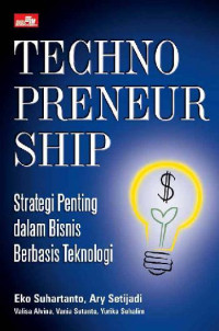 Technopreneurship; Strategi Penting Dalam Bisnis Berbasis Teknologi