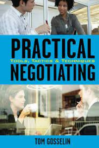 Practical Negotiating; Tools, Tactics & Techniques