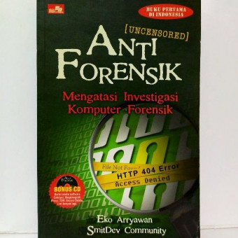 Anti Forensik *Uncensored; Mengatasi Investigasi Komputer Forensik