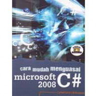Image of Cara Mudah Menguasai Microsoft C# 2008