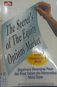 Image of The Secret's of The Equity Options Market; Bagaimana Menangkap Pesan dari Pasar Saham dan Memprediksi Masa Depan