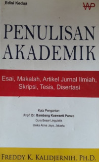 Penulisan Akademik; Esai, Makalah, Artikel Jurnal Ilmiah, Skripsi, Tesis, Disertasi