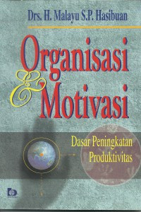 Organisasi dan Motivasi; Dasar Peningkatan Produktivitas