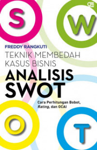 Analisis SWOT; Teknik Membedah Kasus Bisnis; Cara Perhitungan Bobot, Rating dan OCAI