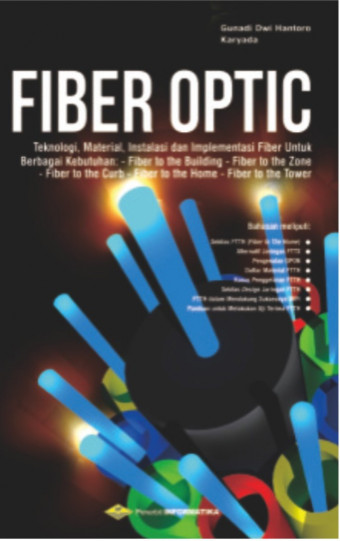 Fiber Optic; Teknologi, Material, Instalasi dan Implementasi Fiber untuk Berbagai kebutuhan