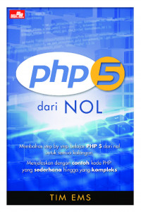 Image of PHP 5 dari Nol; Membahas Step by Step Belajar PHP 5 dari Nol untuk semua kalangan